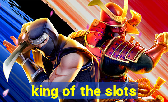 king of the slots